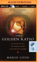 The Golden Ratio - The Story of Phi, The World's Most Astonishing Number written by Mario Livio performed by Mel Foster on MP3 CD (Unabridged)